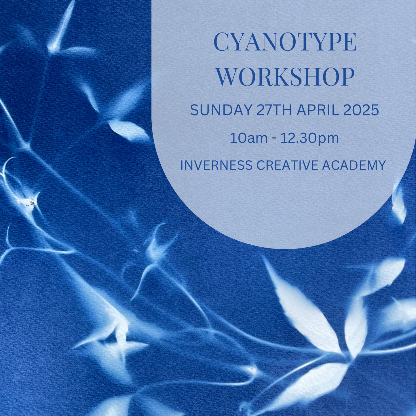 Cyanotype Workshop - Morning 27/4 Inverness